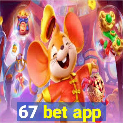 67 bet app